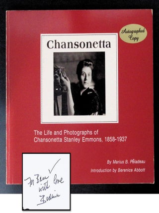 Item #21237 Chansonetta: The Life and Photographs of Chansonetta Stanley Emmons, 1858-1937....