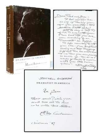 Item #21473 Dramatist In America: Letters of Maxwell Anderson, 1912 - 1958 [Inscribed by Gilda...