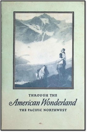 Item #21506 1923 Through the American Wonderland: The Pacific Northwest - Joint Railroad...