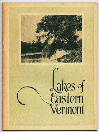 Item #21561 Lakes of Eastern Vermont [1924 State Publicity Booklet - Profusely Illustrated -...