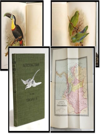 Item #21680 A Flying Trip to the Tropics: A Record of an Ornithological Visit to the United...