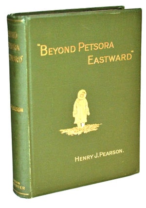 Item #21777 Beyond Petsora Eastward. Two Summer Voyages to Novaya Zemlya and the Islands of the...