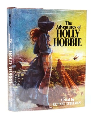 Item #21781 The Adventures of Holly Hobbie: A Novel. Richard Dubelman