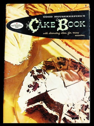 Item #21797 Good Housekeeping&rsquo;s Cake Book &bull; c.1950s. Good Housekeeping Institute