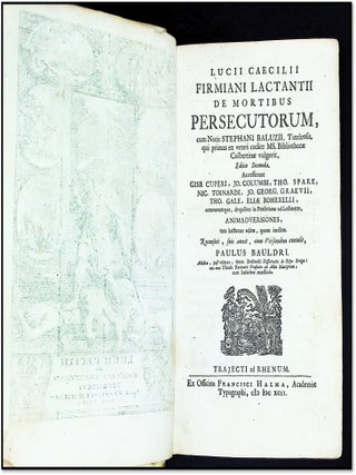 De Mortibus Persecutorum [Of the Deaths of the Persecutors] [1692 Utrecht Variorum] [Kevin Guinagh&rsquo;s Annotated Copy]