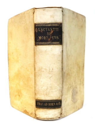 De Mortibus Persecutorum [Of the Deaths of the Persecutors] [1692 Utrecht Variorum] [Kevin Guinagh&rsquo;s Annotated Copy]