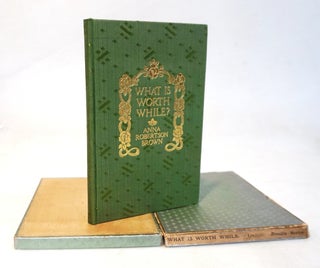 Item #21871 What Is Worth While [Gift Book Design, Gilded Cloth, Merrymount Press Typography...