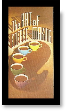 Item #21893 The Art of Coffee-Making [Illustrated Promotional Booklet • Mid-Century Coffee...