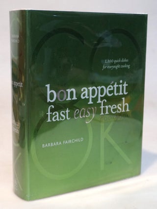 Item #21985 The Bon Appétit Cookbook: Fast Easy Fresh. Barbara — Fairchild