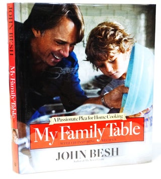 Item #21986 My Family Table: A Passionate Plea for Home Cooking (Volume 2). John Besh