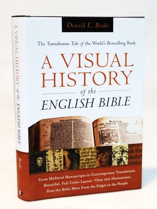 Item #22067 A Visual History Of The English Bible: The Tumultuous Tale Of The World's Bestselling...