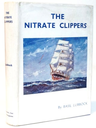 Item #22103 The Nitrate Clippers. Basil Lubbock