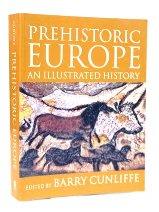 Item #22111 Prehistoric Europe: An Illustrated History [Definitive Survey of Europe's Ancient...