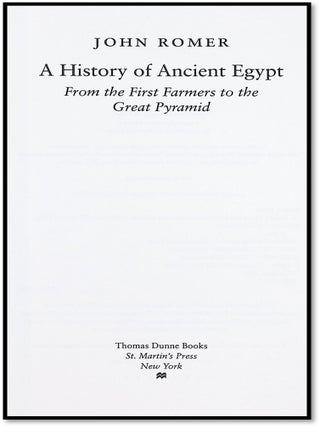 A History of Ancient Egypt Volume I: From the First Farmers to the Great Pyramid Volume II: From the Great Pyramid to the Fall of the Middle Kingdom