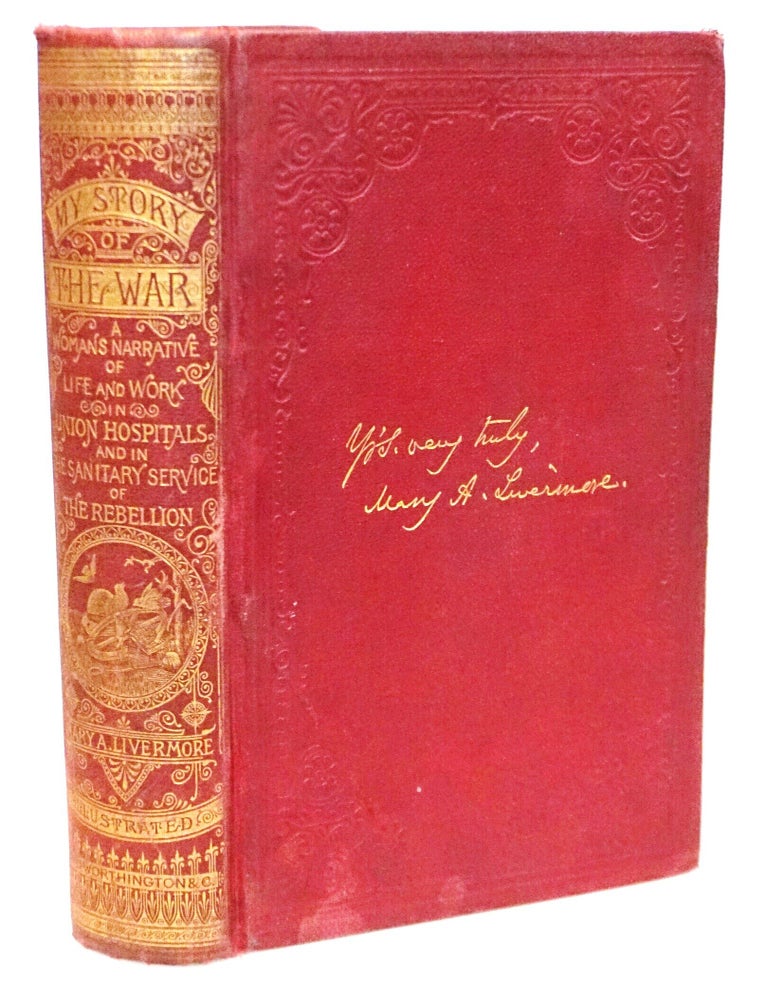 My Story of the War: A Woman's Narrative of Four Years Personal Experience as Nurse in the Union...