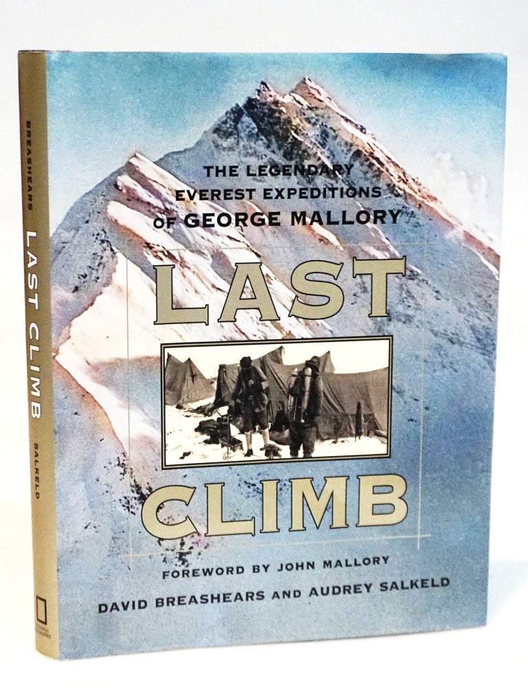 Last Climb: The Legendary Everest Expeditions of George Mallory