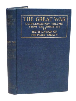 Supplementary Volume to The Great War History: From the Armistice, November 11, 1918, to the. Louis E. Orcutt, Compiler.