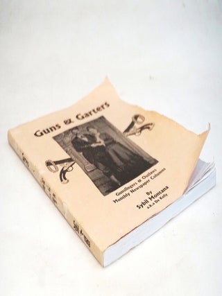 Guns & Garters: Gunslingers & Outlaws Monthly Newspaper Columns [Signed Presentation Copy with Author Letter]