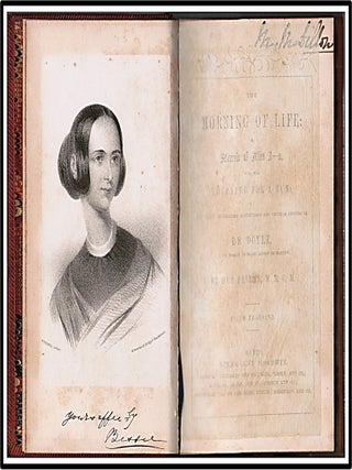 The Morning of Life: A Memoir of Miss A--n [Bessie Anderson] Who Was Educated for a Nun; With Many Interesting Particulars and Original Letters of Dr. Doyle, Late Roman Catholic Bishop of Carlow [Victorian Religious Controversy] [Anti-Catholic Literature]