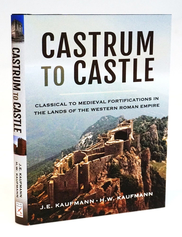 Castrum to Castle: Classical to Medieval Fortifications in the Lands of the Western Roman Empire