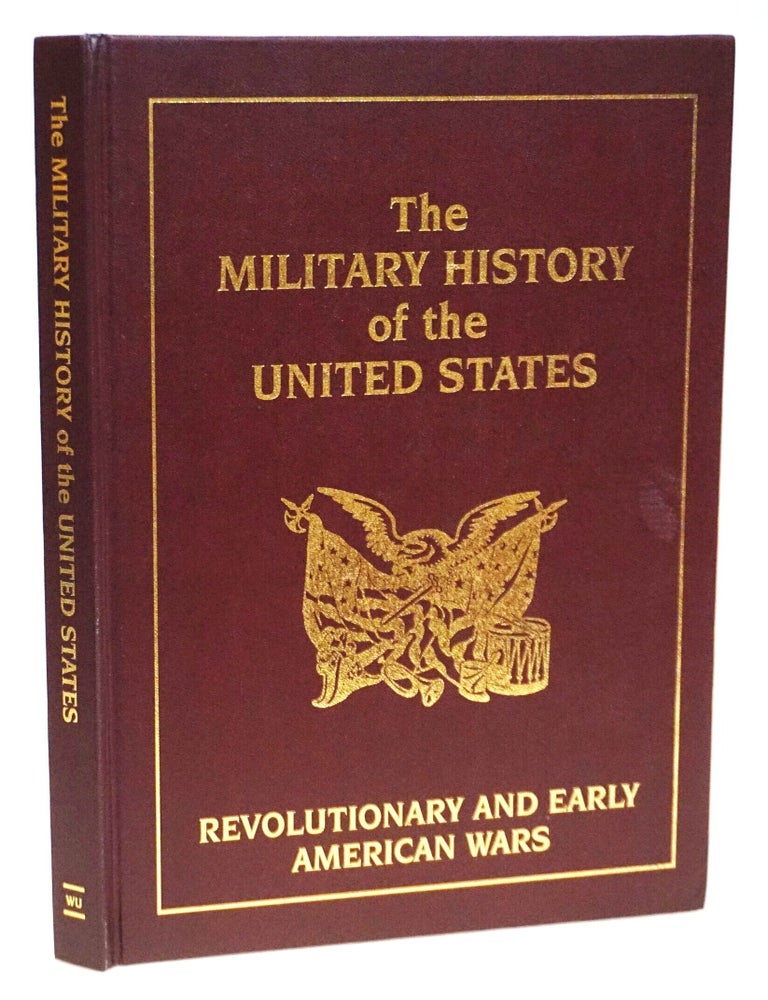 The Military History of the United States: Revolutionary and Early American Wars
