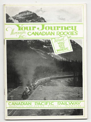 Your Journey Through the Canadian Rockies: What You See and Where. Canadian Pacific Railway.
