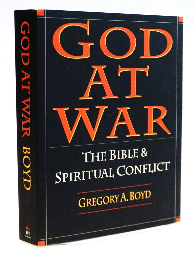 Item #22182 God at War: The Bible and Spiritual Conflict. Gregory A. Boyd.