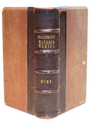 Characteristic Materia Medica. Multum in Parvo [An Early Homeopathic Reference Manual. W. H. Burt, M. D.