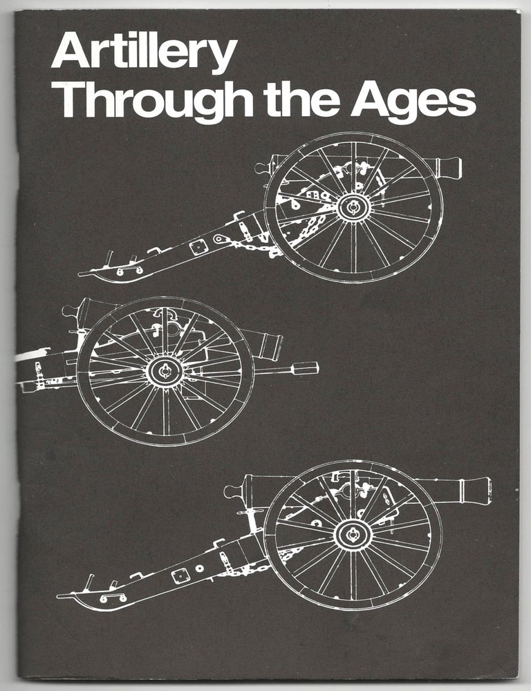 Artillery Through the Ages: A Short Illustrated History of Cannon, Emphasizing Types Used in America