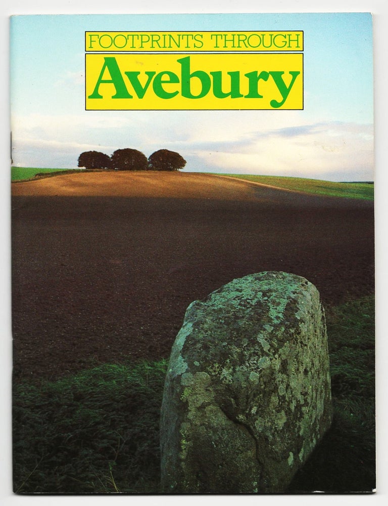 Footprints Through Avebury [An Archaeologist's Guide to Britain's Largest Stone Circle