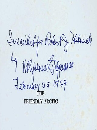 The Friendly Arctic: The Story of Five Years in Polar Regions [Inscribed by the Author | A Classic of Twentieth-Century Arctic Exploration]