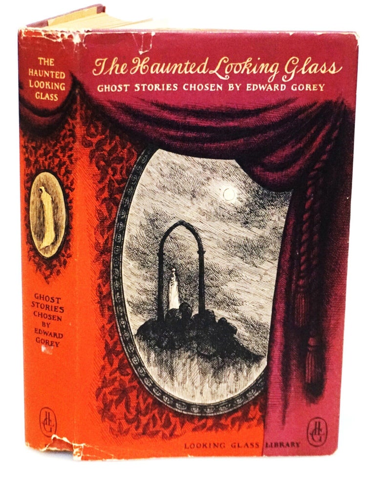 The Haunted Looking Glass: Ghost Stories Chosen by Edward Gorey [Looking Glass Library
