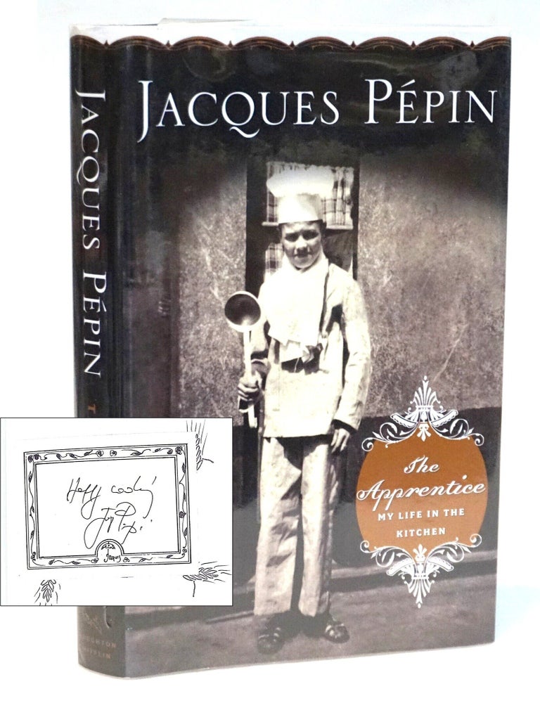 Item #22237 The Apprentice: My Life in the Kitchen [Signed]. Jacques P&eacute;pin.