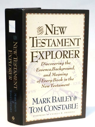Item #22255 The New Testament Explorer: Discovering the Essence, Background, and Meaning of Every...