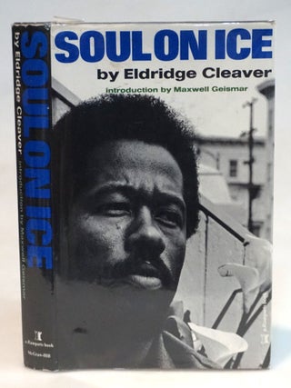 Item #22281 Soul On Ice [Civil Rights] [Black Power] [Prison Writing]. Eldridge Cleaver, Maxwell...