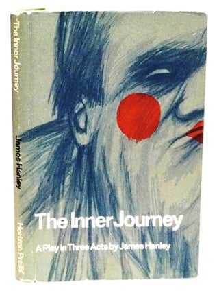 The Inner Journey: A Play in Three Acts. James Hanley.