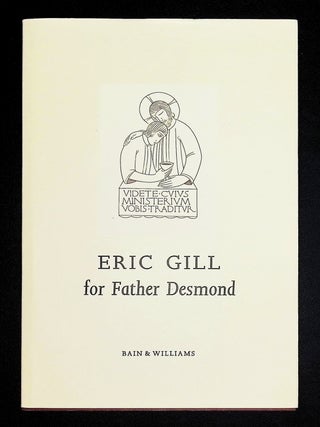 Eric Gill for Father Desmond [Fine Press & Book Arts. John Dreyfus, Graham Williams.