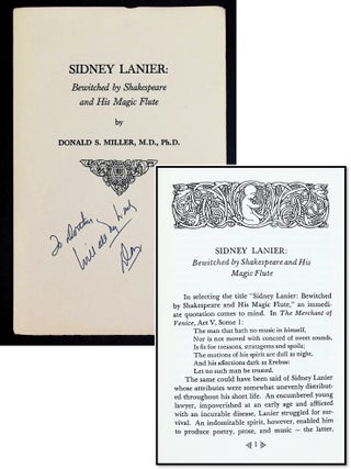 Sidney Lanier: Bewitched by Shakespeare and His Magic Flute [Signed Presentation Copy &ndash;. Donald S. Miller.