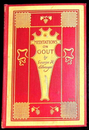 Item #22311 Meditations on Gout: With a Consideration of its Cure Through the Use of Wine [First...
