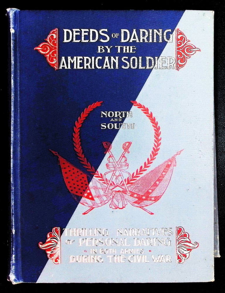 Deeds of Daring by the American Soldier: North and South