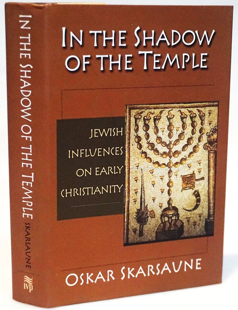 Item #22325 In the Shadow of the Temple Jewish Influences on Early Christianity. Oskar Skarsaune.