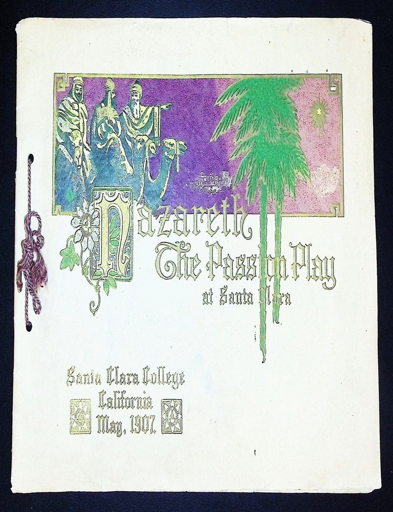 Nazareth: The Passion Play at Santa Clara. May, 1907