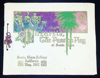 Item #22327 Nazareth: The Passion Play at Santa Clara. May, 1907. Clay M. GREENE, Martin V....