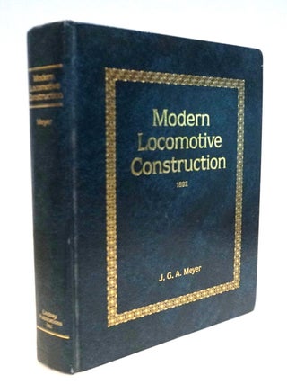 Modern Locomotive Construction. J. G. A. Meyer.