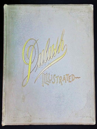 Item #22340 Duluth Illustrated in Photo Etching from New and Original Plates with Historical and...