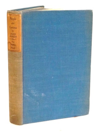 People Are Curious [Association Copy &ndash; Inscribed to Ben Raeburn. James Hanley.