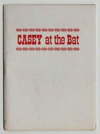 Casey at the Bat [Carpetbagger Press Limited Edition] [Edition of 200 Copies]