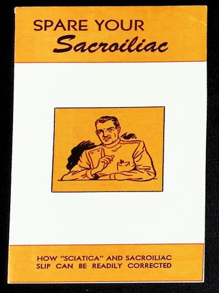 Spare Your Sacroiliac: How &lsquo;Sciatica&rsquo; and Sacroiliac Slip Can Be Readily Corrected