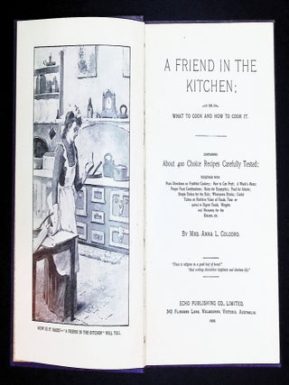 A Friend in the Kitchen; Or, What to Cook and How to Cook It [First Australian Edition]