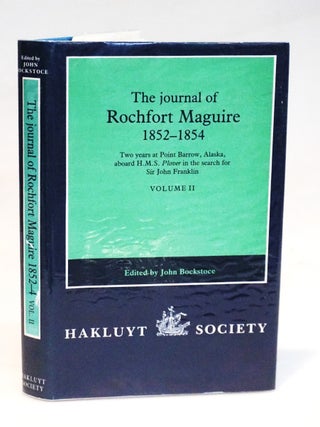The Journal of Rochfort Maguire 1852&ndash;1854: Two Years at Point Barrow, Alaska, Aboard HMS Plover. Rochfort Maguire.